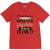 i never dreamed i would be a super cool daddy but here i am killing it V-Neck Tee