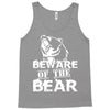 Beware Of The Bear Tank Top
