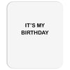 it's my birthday Mousepad