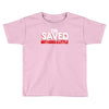 i'm saved but i cuss a little Toddler T-shirt
