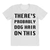 there's probably dog hair on this All Over Women's T-shirt