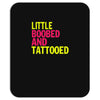 little boobed and tattoed Mousepad