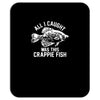 all i caught was this crappie fish Mousepad