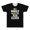 be an eleven All Over Men's T-shirt