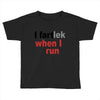 funny i fartlek Toddler T-shirt