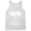 I'm Called Pawpaw Because  I'm Way Too Cool To Be Called Grandfather Tank Top