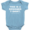This is a Designer T-Shirt Baby Bodysuit