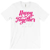 happy together T-Shirt