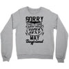 This Girl Is Taken By A Super Sexy May Boyfriend Crewneck Sweatshirt