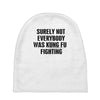 surely not everybody was kung fu fighting black color Baby Beanies