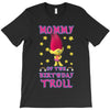 birthday troll mommy T-Shirt
