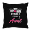 My Favorite People Call Me Aunt Throw Pillow