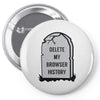 delete my browser history Pin-back button