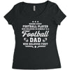 Behind Every Football Player Who Believes in Himself is a Football Dad Women's Triblend Scoop T-shirt