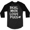 real men love pugs 3/4 Sleeve Shirt