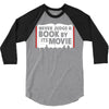 never judge a book by its movie 3/4 Sleeve Shirt