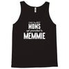 Only The Best Moms Get Promoted To Memmie Tank Top