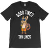 good times tan lines T-Shirt