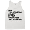 no. you're wrong Tank Top