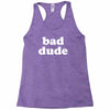 bad dude Racerback Tank
