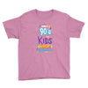 only 90s kids Youth Tee