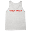 finish him Tank Top