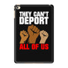 they cant deport all of us iPad Mini 4