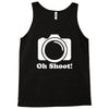 oh shoot camera Tank Top