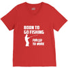 born to go fishing forced to work mens funny V-Neck Tee