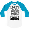 Lordy, I Hope There Are Tapes. 3/4 Sleeve Shirt