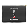 low battery   need beer Accessory Pouches