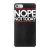 nope not today best trending iPhone 7 Case