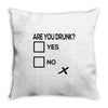 are you drunk check Throw Pillow