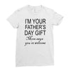 im your fathers day gift mom says youre welcome Ladies Fitted T-Shirt