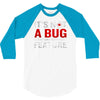 it's not a bug 3/4 Sleeve Shirt