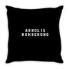 arnold is numero uno Throw Pillow