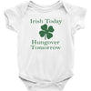 irish today hungover tomorrow Baby Bodysuit