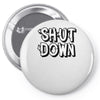 shut down slogan Pin-back button