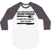 i'm a secondhand vegetarian. cows eat grass, i eat cows. 3/4 Sleeve Shirt