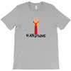 handsome T-Shirt