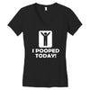 i pooped today Women's V-Neck T-Shirt