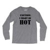 caution i might be hot Long Sleeve Shirts