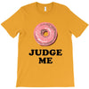 Donut Judge Me T-Shirt