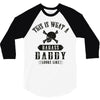 This Is What A Badass Daddy Looks Like 3/4 Sleeve Shirt