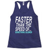 faster than the speed of something slower Racerback Tank