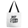 last clean t shirt Tote Bags