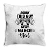 sorry this guy is already taken by a super sexy  march girl Throw Pillow