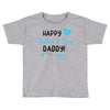 Happy First Father's Day Daddy Toddler T-shirt