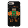 i'd rather be drinking pumpkin spice iPhone 8 Plus