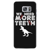 We Need More Teeth Samsung Galaxy S7